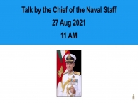 Talk by the CNS: Transformation of the Indian Navy to be a Key Maritime Force in the Indo-Pacific